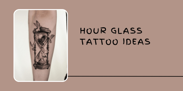 hour glass Tattoo Ideas