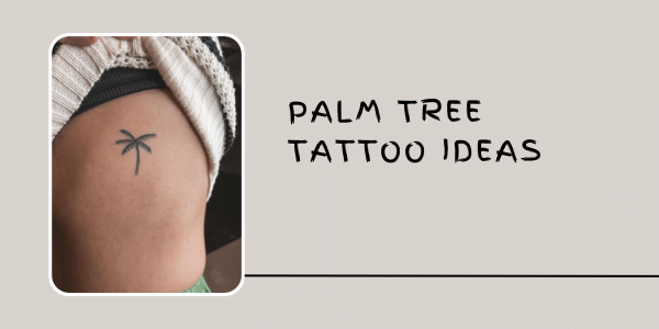 palm tree Tattoo Ideas