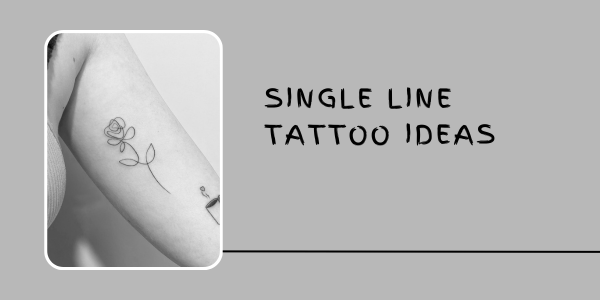 single line Tattoo Ideas