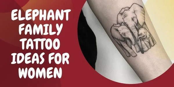 Elephant Family Tattoo IDEAS for women